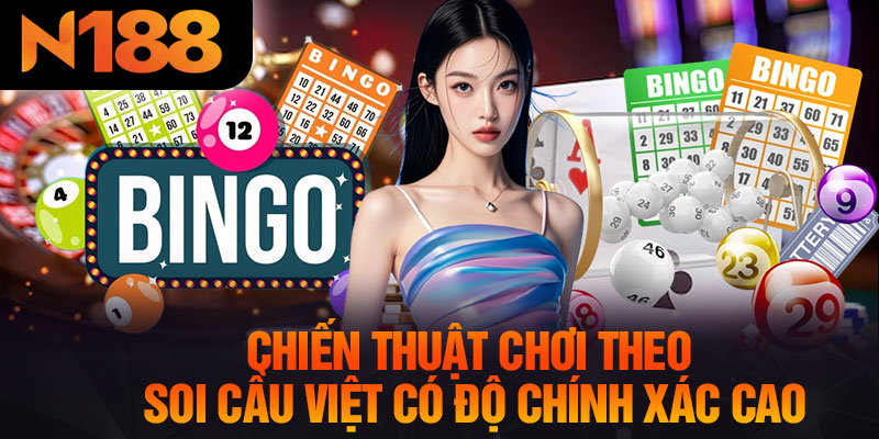Chiến Thuật Chơi Theo Soi Cầu Việt Có Độ Chính Xác Cao