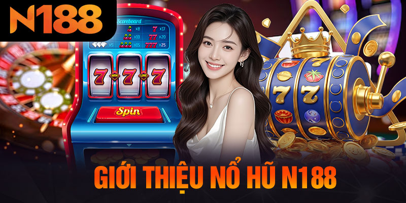 Giới Thiệu Nổ Hũ N188