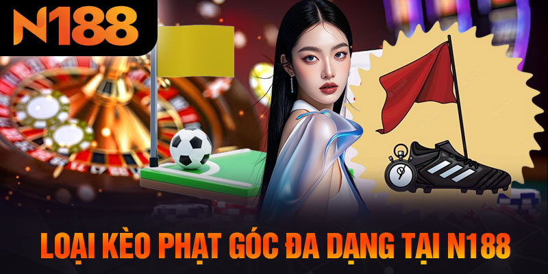 Loại Kèo Phạt Góc Đa Dạng Tại N188